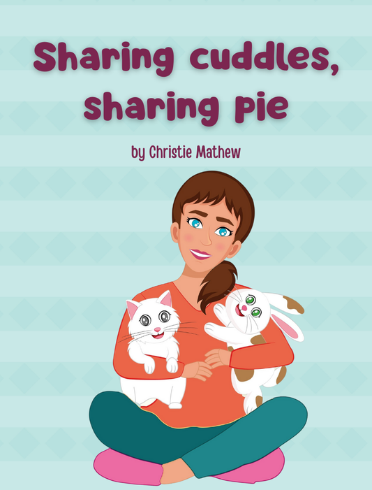 Book cover with a woman holding a cat and a dog, titled 'Sharing cuddles, sharing pie' by Christie Mathew.